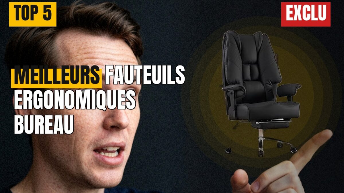 Fauteuil ergonomique : top 5 des meilleurs modèles pour le bureau Fauteuil ergonomique : top 5 des meilleurs modèles pour le bureau