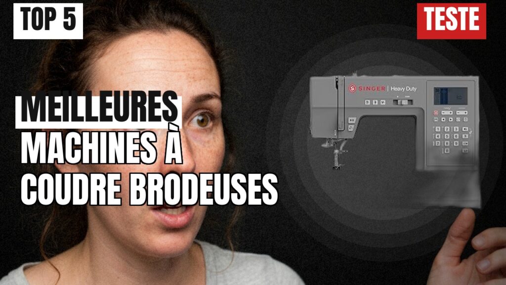 Machines à coudre brodeuses : comparatif et avis des meilleurs modèles
