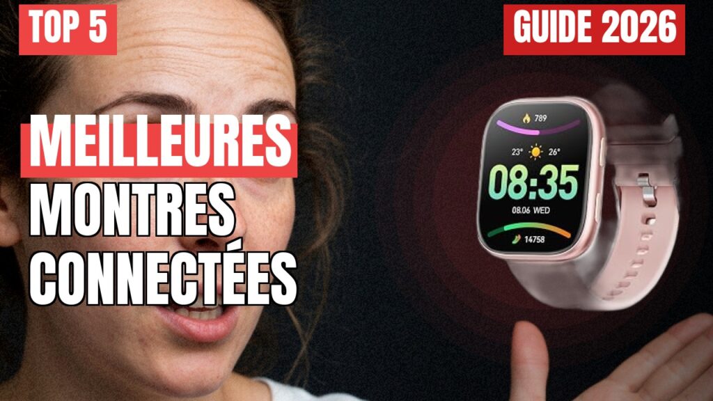 Meilleures Montres Connectées 2026 : Comparatif & Avis d'expert Meilleures Montres Connectées 2026 : Comparatif & Avis d’expert