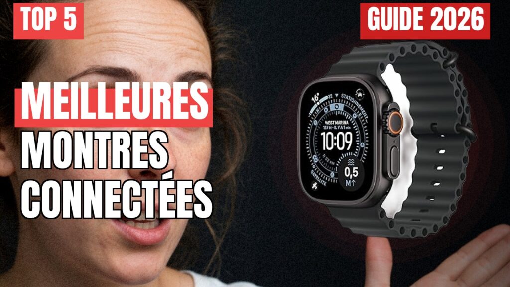 Meilleures Montres Connectées 2026 : Comparatif & Avis Expert